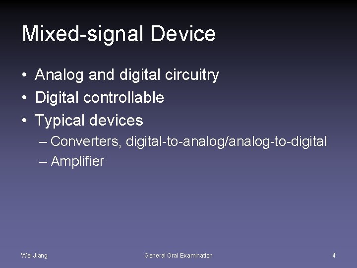 Mixed-signal Device • Analog and digital circuitry • Digital controllable • Typical devices –
