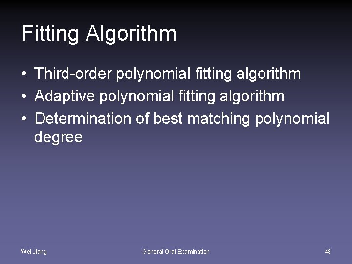 Fitting Algorithm • Third-order polynomial fitting algorithm • Adaptive polynomial fitting algorithm • Determination