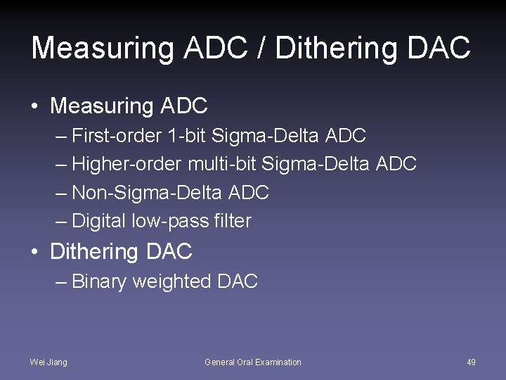 Measuring ADC / Dithering DAC • Measuring ADC – First-order 1 -bit Sigma-Delta ADC