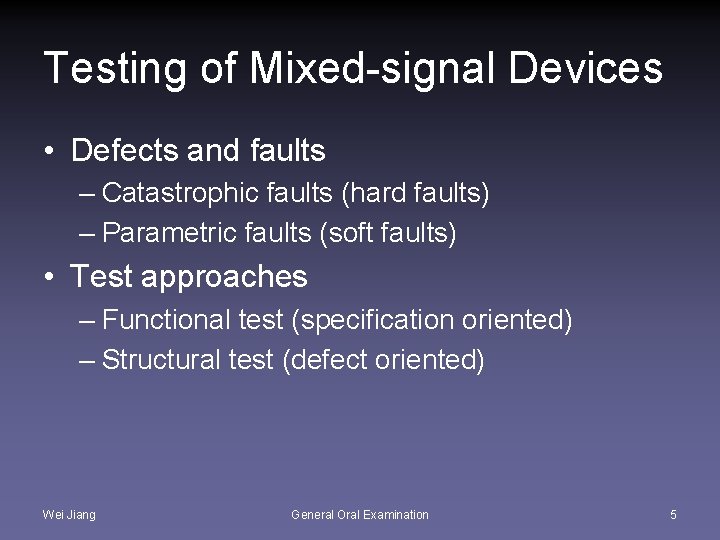 Testing of Mixed-signal Devices • Defects and faults – Catastrophic faults (hard faults) –