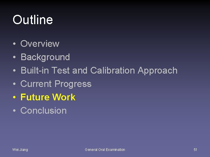 Outline • • • Overview Background Built-in Test and Calibration Approach Current Progress Future