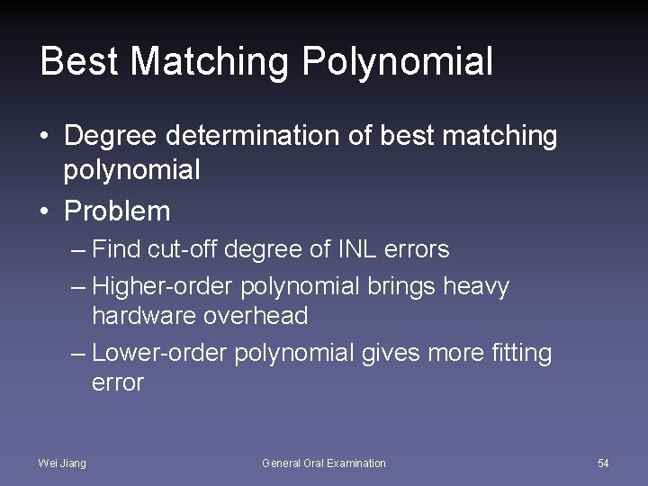 Best Matching Polynomial • Degree determination of best matching polynomial • Problem – Find