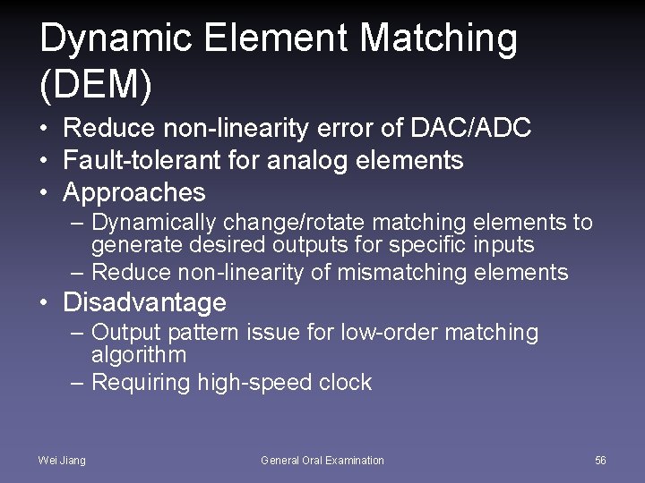 Dynamic Element Matching (DEM) • Reduce non-linearity error of DAC/ADC • Fault-tolerant for analog