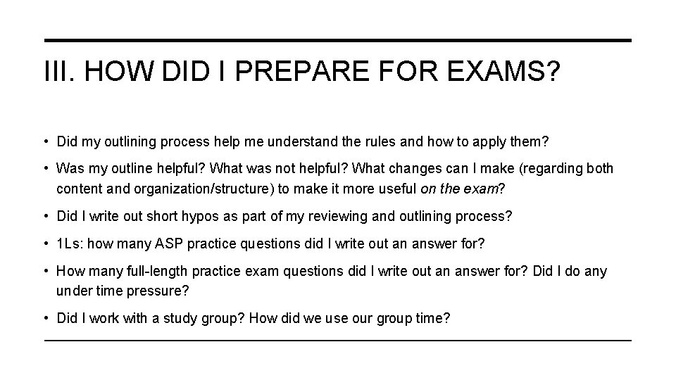 III. HOW DID I PREPARE FOR EXAMS? • Did my outlining process help me