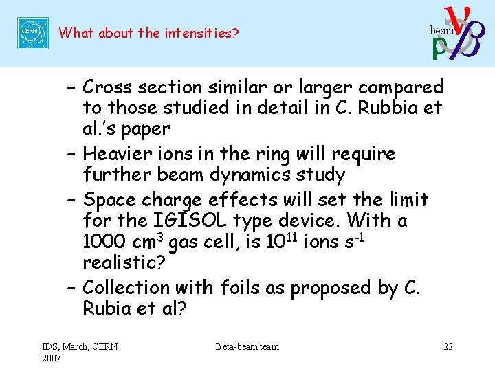 What about the intensities? – Cross section similar or larger compared to those studied