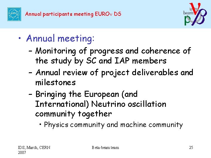 Annual participants meeting EUROn DS • Annual meeting: – Monitoring of progress and coherence