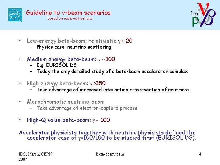 Guideline to n-beam scenarios based on radio-active ions • Low-energy beta-beam: relativistic g <