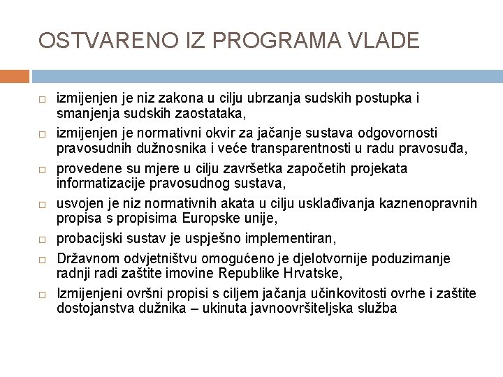 OSTVARENO IZ PROGRAMA VLADE izmijenjen je niz zakona u cilju ubrzanja sudskih postupka i