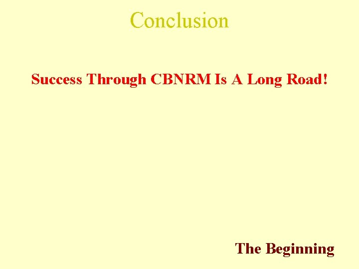 Conclusion Success Through CBNRM Is A Long Road! The Beginning 