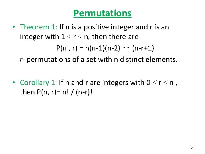 Permutations • Theorem 1: If n is a positive integer and r is an