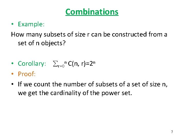 Combinations • Example: How many subsets of size r can be constructed from a