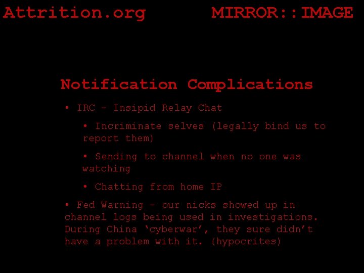 Attrition. org MIRROR: : IMAGE Notification Complications • IRC – Insipid Relay Chat •