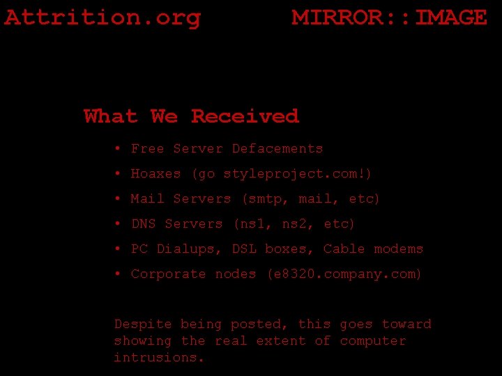 Attrition. org MIRROR: : IMAGE What We Received • Free Server Defacements • Hoaxes