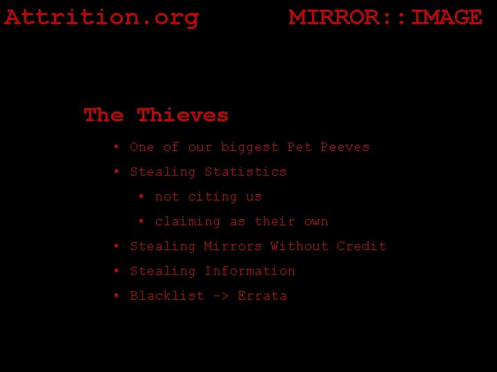 Attrition. org MIRROR: : IMAGE The Thieves • One of our biggest Peeves •