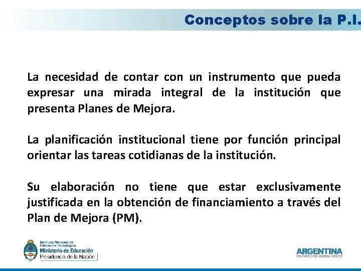 Conceptos sobre la P. I. La necesidad de contar con un instrumento que pueda