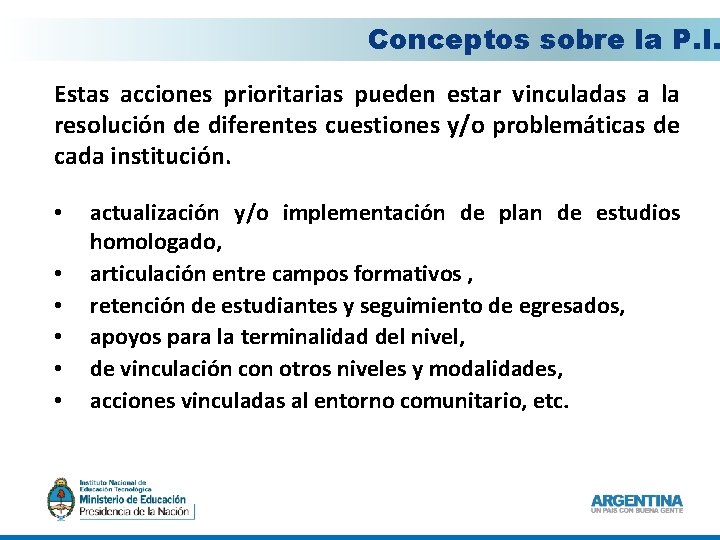 Conceptos sobre la P. I. Estas acciones prioritarias pueden estar vinculadas a la resolución