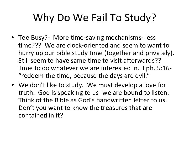 Why Do We Fail To Study? • Too Busy? - More time-saving mechanisms- less