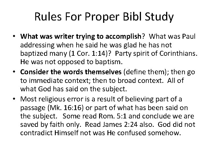 Rules For Proper Bibl Study • What was writer trying to accomplish? What was