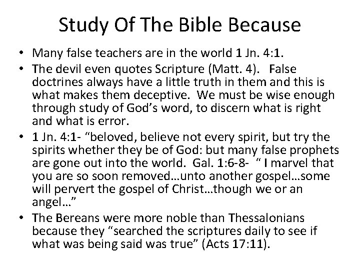 Study Of The Bible Because • Many false teachers are in the world 1