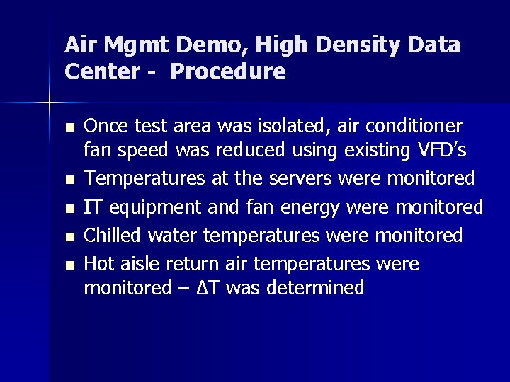 Air Mgmt Demo, High Density Data Center - Procedure n n n Once test