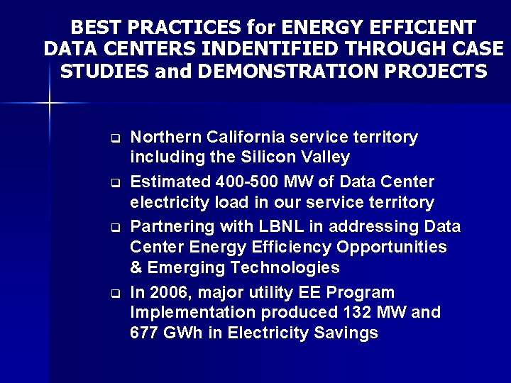 BEST PRACTICES for ENERGY EFFICIENT DATA CENTERS INDENTIFIED THROUGH CASE STUDIES and DEMONSTRATION PROJECTS