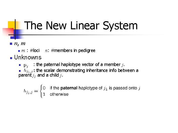 The New Linear System n n, m n n m : #loci n: #members