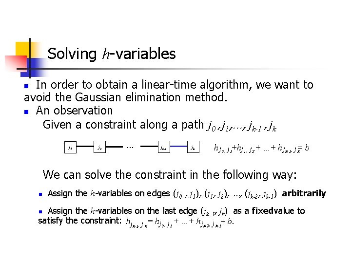 Solving h-variables In order to obtain a linear-time algorithm, we want to avoid the