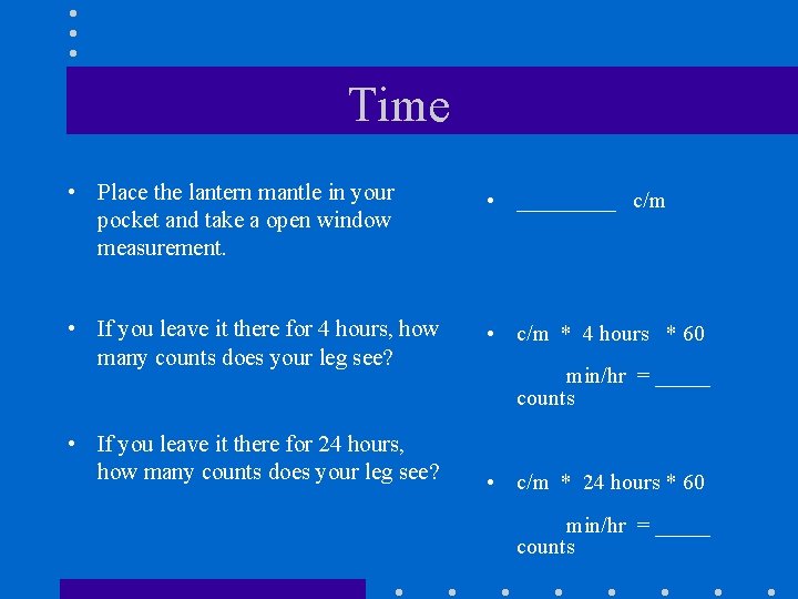 Time • Place the lantern mantle in your pocket and take a open window