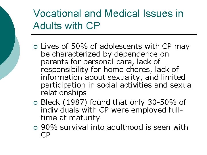 Vocational and Medical Issues in Adults with CP ¡ ¡ ¡ Lives of 50%