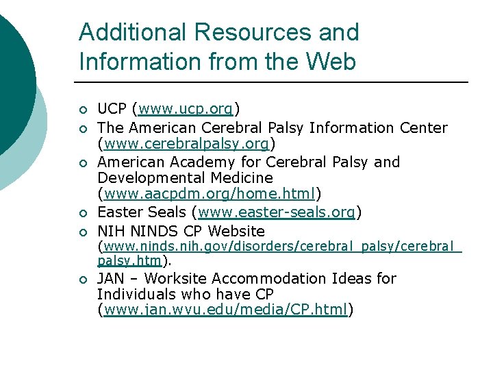 Additional Resources and Information from the Web ¡ ¡ ¡ UCP (www. ucp. org)