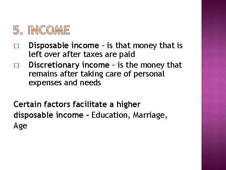 � � Disposable income – is that money that is left over after taxes