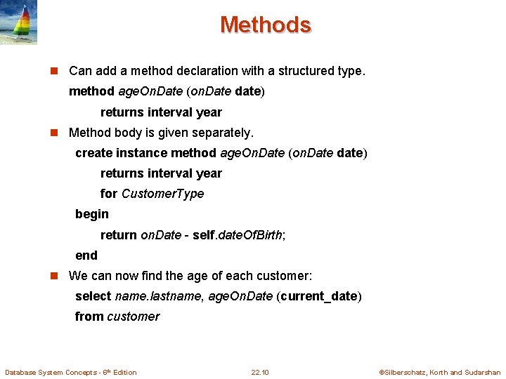 Methods n Can add a method declaration with a structured type. method age. On.