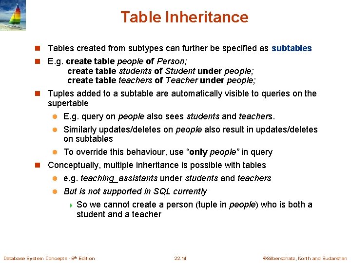 Table Inheritance n Tables created from subtypes can further be specified as subtables n