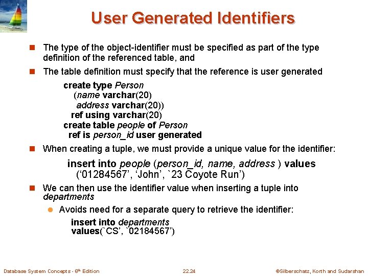 User Generated Identifiers n The type of the object-identifier must be specified as part