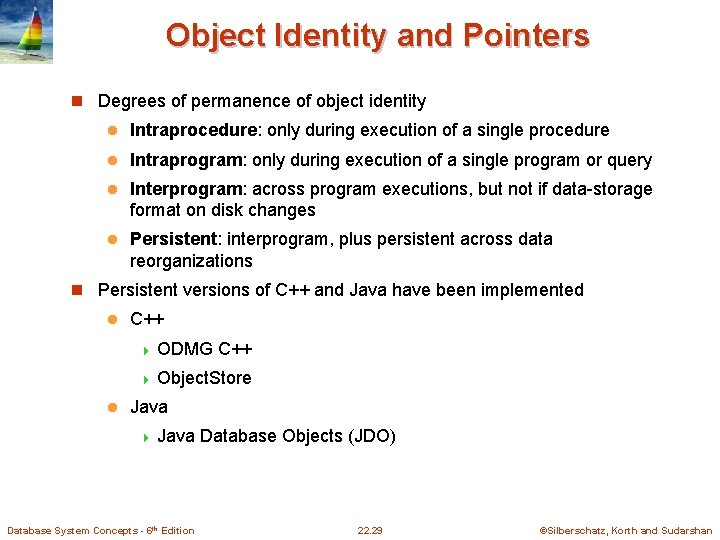 Object Identity and Pointers n Degrees of permanence of object identity l Intraprocedure: only