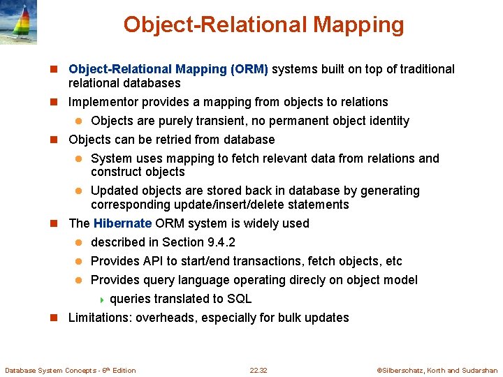 Object-Relational Mapping n Object-Relational Mapping (ORM) systems built on top of traditional relational databases