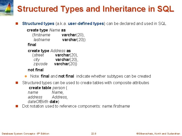 Structured Types and Inheritance in SQL n Structured types (a. k. a. user-defined types)