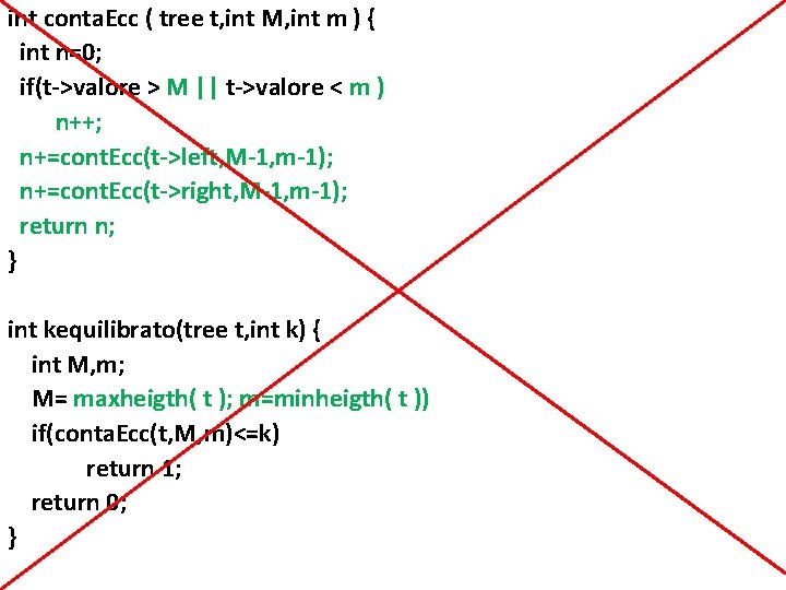 int conta. Ecc ( tree t, int M, int m ) { int n=0;