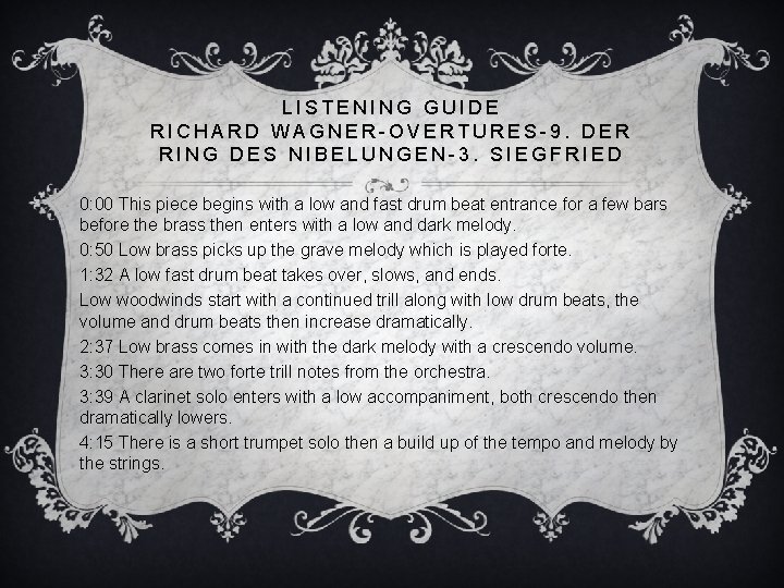 LISTENING GUIDE RICHARD WAGNER-OVERTURES-9. DER RING DES NIBELUNGEN-3. SIEGFRIED 0: 00 This piece begins