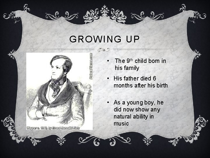 GROWING UP • The 9 th child born in his family • His father