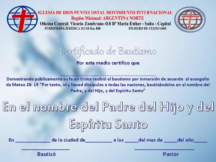 Certificado de Bautismo Por este medio certifico que _______________________ Demostrando públicamente su fe en