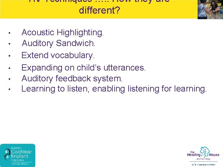 AV Techniques …. . How they are different? • • • Acoustic Highlighting. Auditory