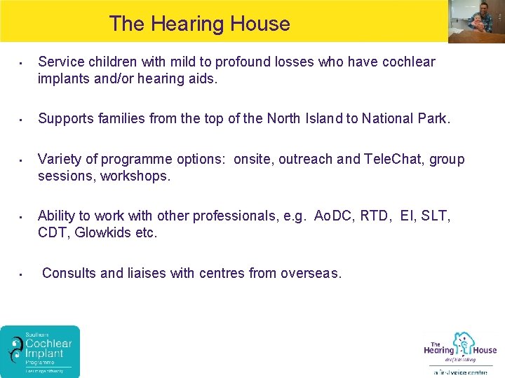 The Hearing House • Service children with mild to profound losses who have cochlear
