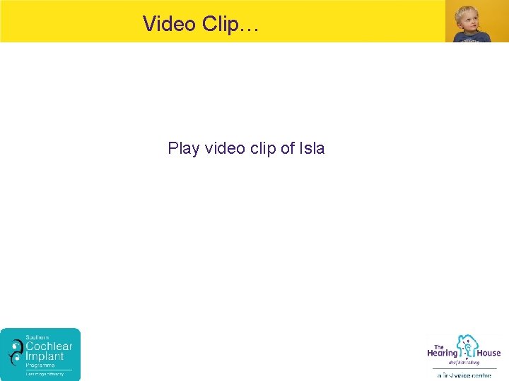 Video Clip… Play video clip of Isla 