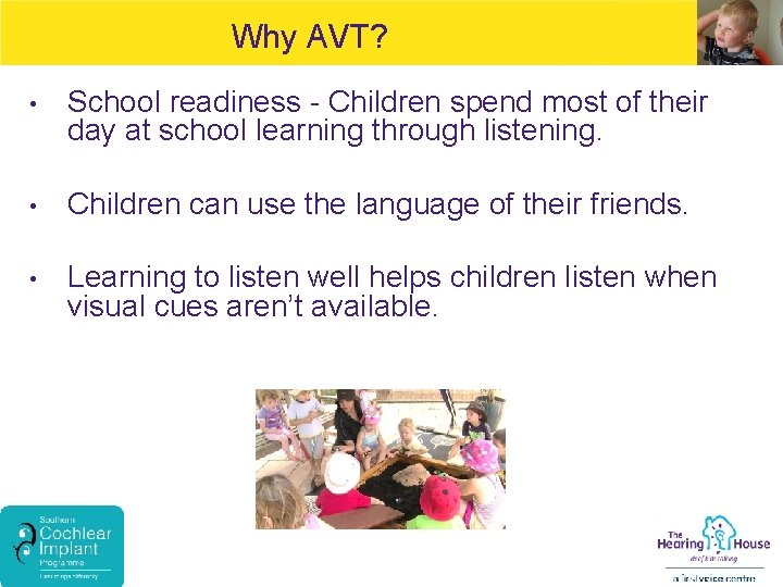 Why AVT? • School readiness - Children spend most of their day at school
