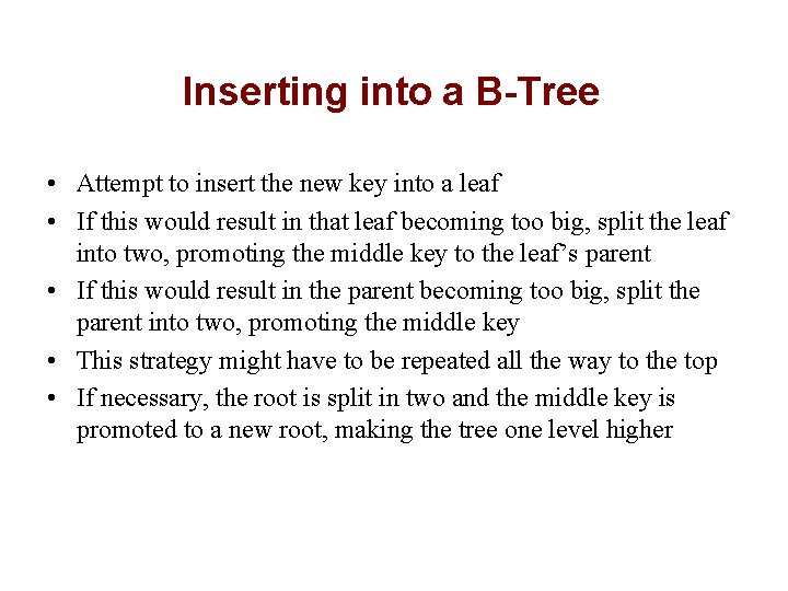Inserting into a B-Tree • Attempt to insert the new key into a leaf