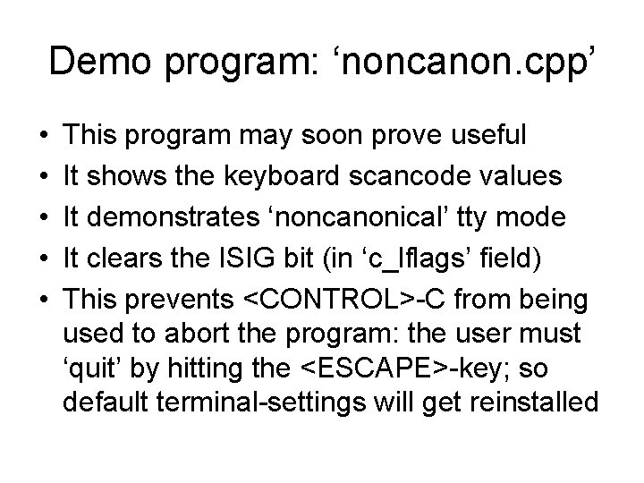 Demo program: ‘noncanon. cpp’ • • • This program may soon prove useful It Demo program: ‘noncanon. cpp’ • • • This program may soon prove useful It