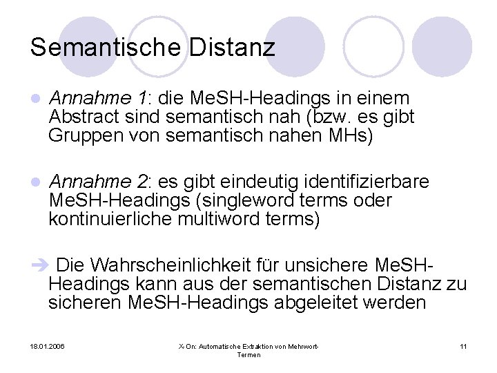 Semantische Distanz l Annahme 1: die Me. SH-Headings in einem Abstract sind semantisch nah