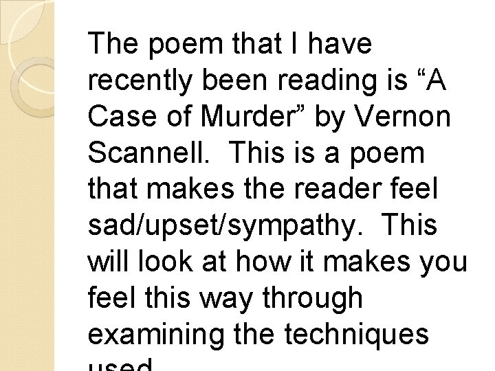 The poem that I have recently been reading is “A Case of Murder” by The poem that I have recently been reading is “A Case of Murder” by