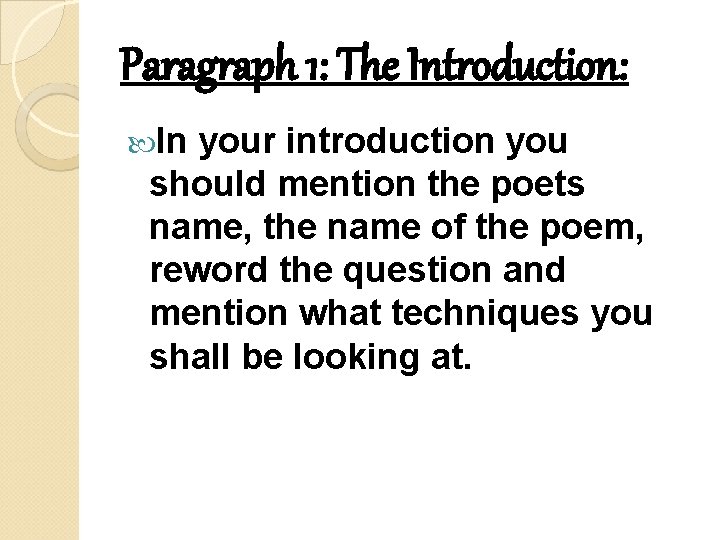Paragraph 1: The Introduction: In your introduction you should mention the poets name, the Paragraph 1: The Introduction: In your introduction you should mention the poets name, the